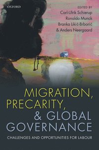 Migration, Precarity, and Global Governance (inbunden)