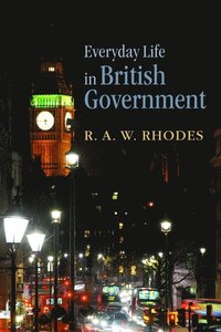 Everyday Life in British Government (hftad)
