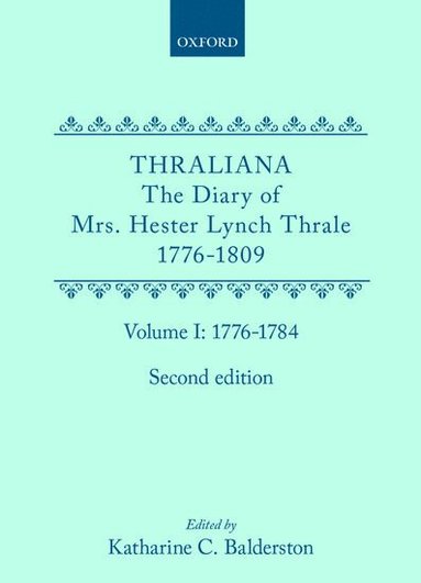 Thraliana: The Diary of Mrs. Hester Lynch Thrale (Later Mrs. Piozzi) 1776-1809, Vol. 1: 1776-1784 (h�ftad)