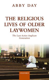 The Religious Lives of Older Laywomen (inbunden)