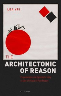 The Architectonic of Reason (inbunden)