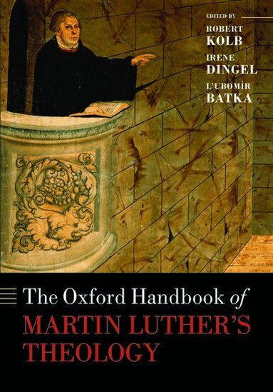 The Oxford Handbook of Martin Luther's Theology (inbunden)