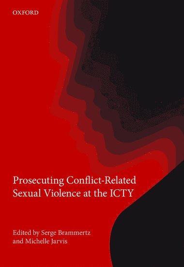 Prosecuting Conflict-Related Sexual Violence at the ICTY (inbunden)