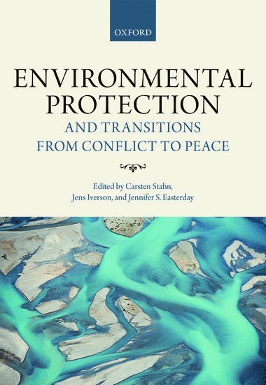 Environmental Protection and Transitions from Conflict to Peace (inbunden)