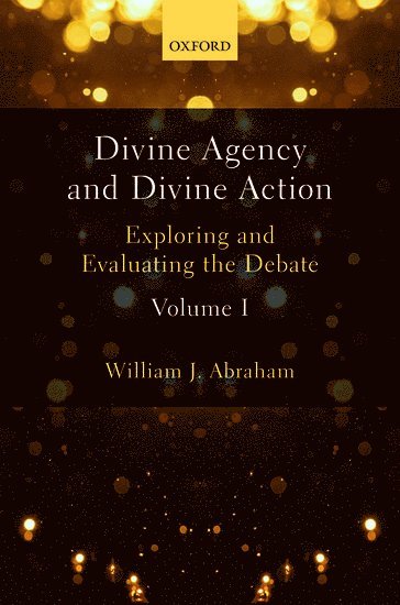 Divine Agency and Divine Action, Volume I (hftad)