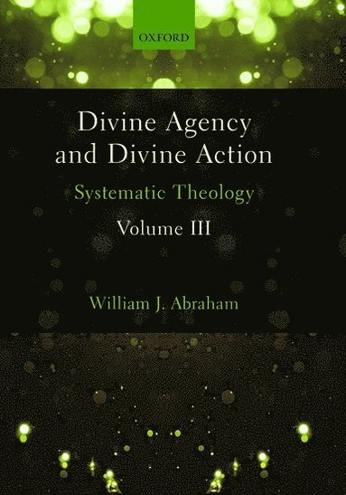 Divine Agency and Divine Action, Volume III (hftad)