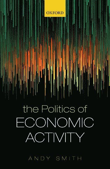 The Politics of Economic Activity (inbunden)