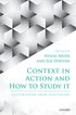 Context in Action and How to Study It