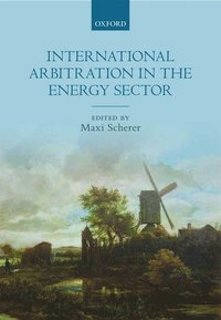 International Arbitration in the Energy Sector (inbunden)