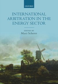 International Arbitration in the Energy Sector (häftad)