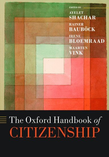 The Oxford Handbook of Citizenship (h�ftad)