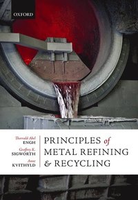 Principles of Metal Refining and Recycling som bok, ljudbok eller e-bok.