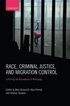 Race, Criminal Justice, and Migration Control