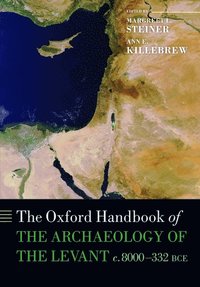 The Oxford Handbook of the Archaeology of the Levant (hftad)