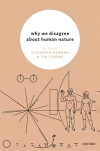 Why We Disagree About Human Nature (inbunden)