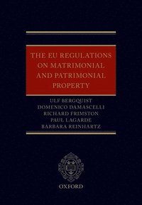 The EU Regulations on Matrimonial and Patrimonial Property (inbunden)
