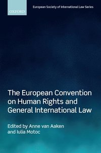 The European Convention on Human Rights and General International Law (inbunden)