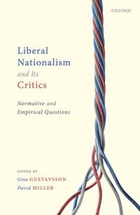 Liberal Nationalism and Its Critics (inbunden)