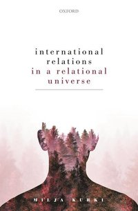 International Relations in a Relational Universe (inbunden)