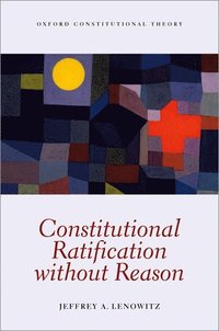 Constitutional Ratification without Reason som bok, ljudbok eller e-bok.