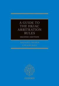 A Guide to the HKIAC Arbitration Rules (inbunden)