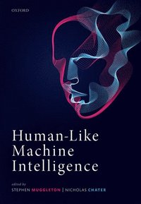 Human-Like Machine Intelligence (inbunden)