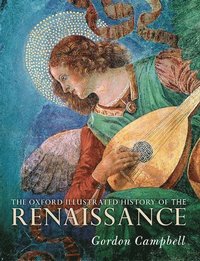 The Oxford Illustrated History of the Renaissance (häftad)