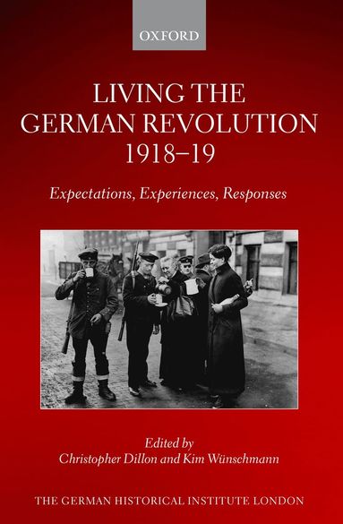 Living the German Revolution, 1918-19 (h�ftad)