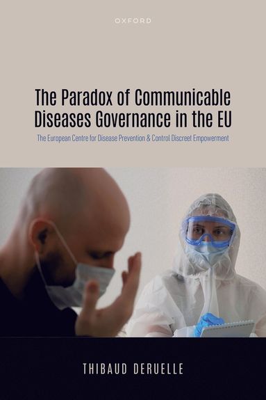The Paradox of Communicable Diseases Governance in the EU (h�ftad)
