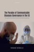 The Paradox of Communicable Diseases Governance in the EU