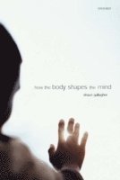 How the Body Shapes the Mind (hftad)