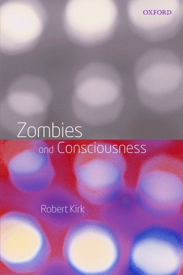 Zombies and Consciousness (häftad)