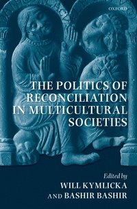 The Politics of Reconciliation in Multicultural Societies (inbunden)