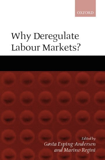 Why Deregulate Labour Markets? (häftad)