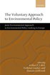 The Voluntary Approach to Environmental Policy
