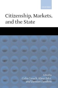 Citizenship, Markets, and the State (inbunden)