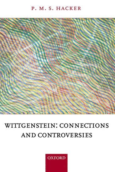 Wittgenstein: Connections and Controversies (inbunden)