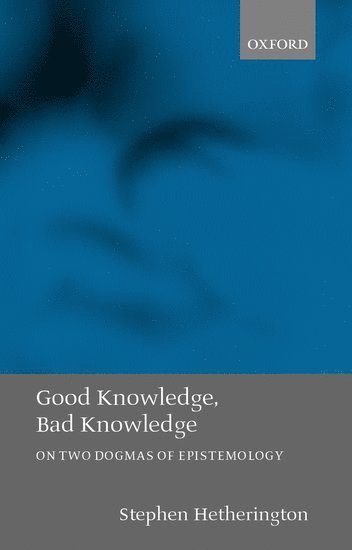 Good Knowledge, Bad Knowledge (häftad)