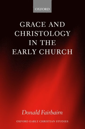 Grace and Christology in the Early Church (hftad)