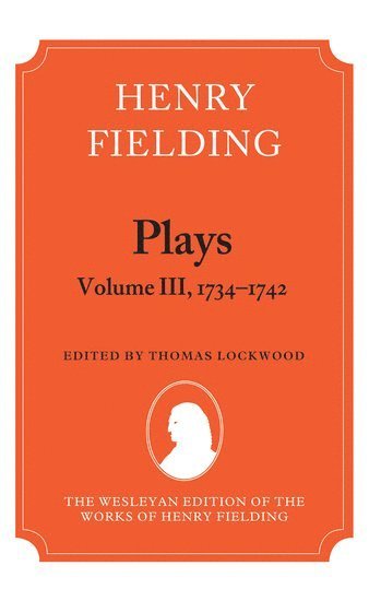 Henry Fielding - Plays, Volume III 1734-1742 (inbunden)