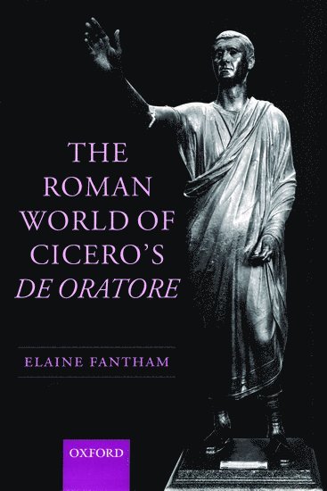 The Roman World of Cicero's De Oratore (hftad)