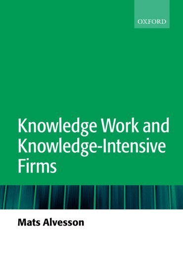 Knowledge Work and Knowledge-Intensive Firms (h�ftad)