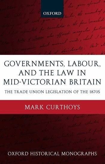 Governments, Labour, and the Law in Mid-Victorian Britain (h�ftad)