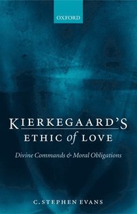 Kierkegaard's Ethic of Love (inbunden)