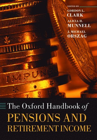 The Oxford Handbook of Pensions and Retirement Income (inbunden)