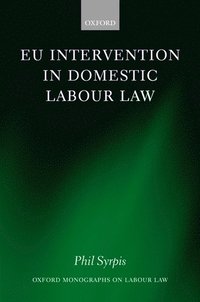 EU Intervention in Domestic Labour Law (inbunden)