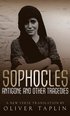 Sophocles: Antigone and other Tragedies