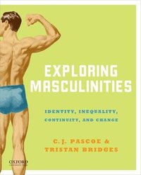Exploring Masculinities: Identity, Inequality, Continuity and Change (häftad)