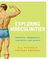 Exploring Masculinities: Identity, Inequality, Continuity and Change