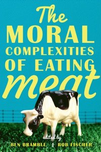 Moral Complexities of Eating Meat (e-bok)